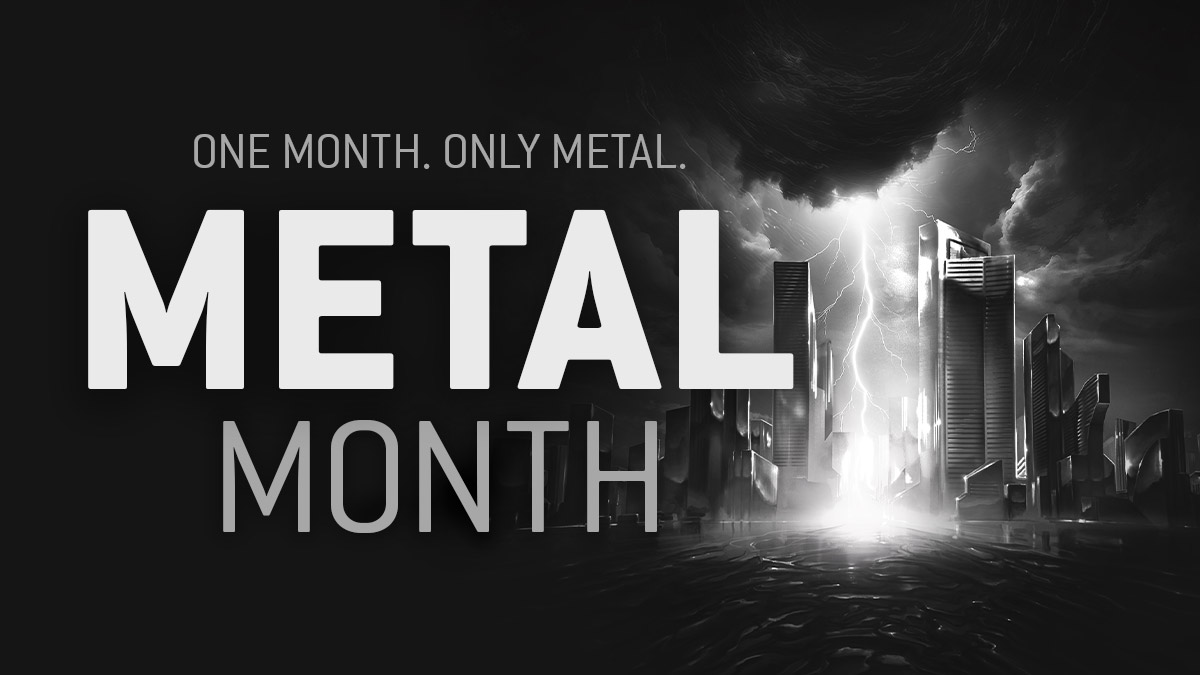 NOVEMBER IS METAL MONTH.