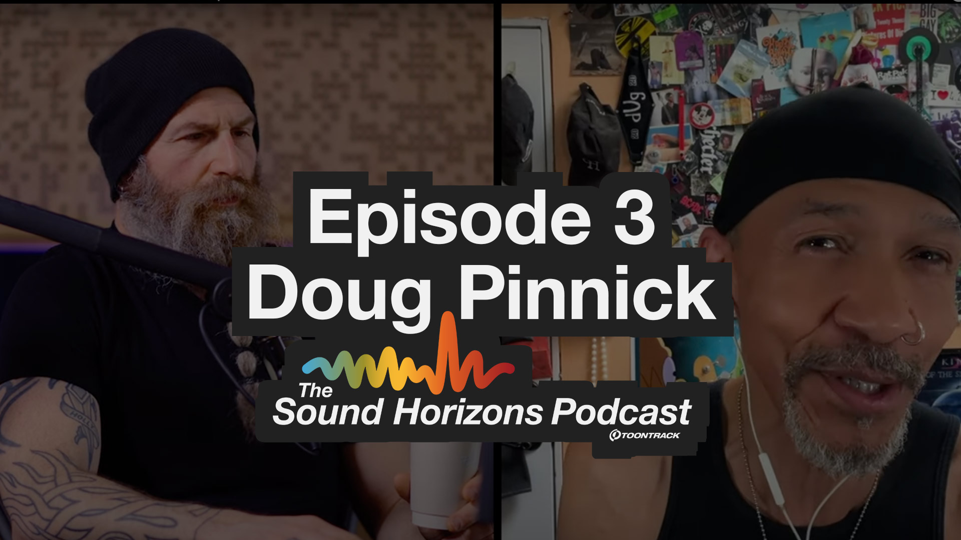 Episode 3 feat. Doug Pinnick!