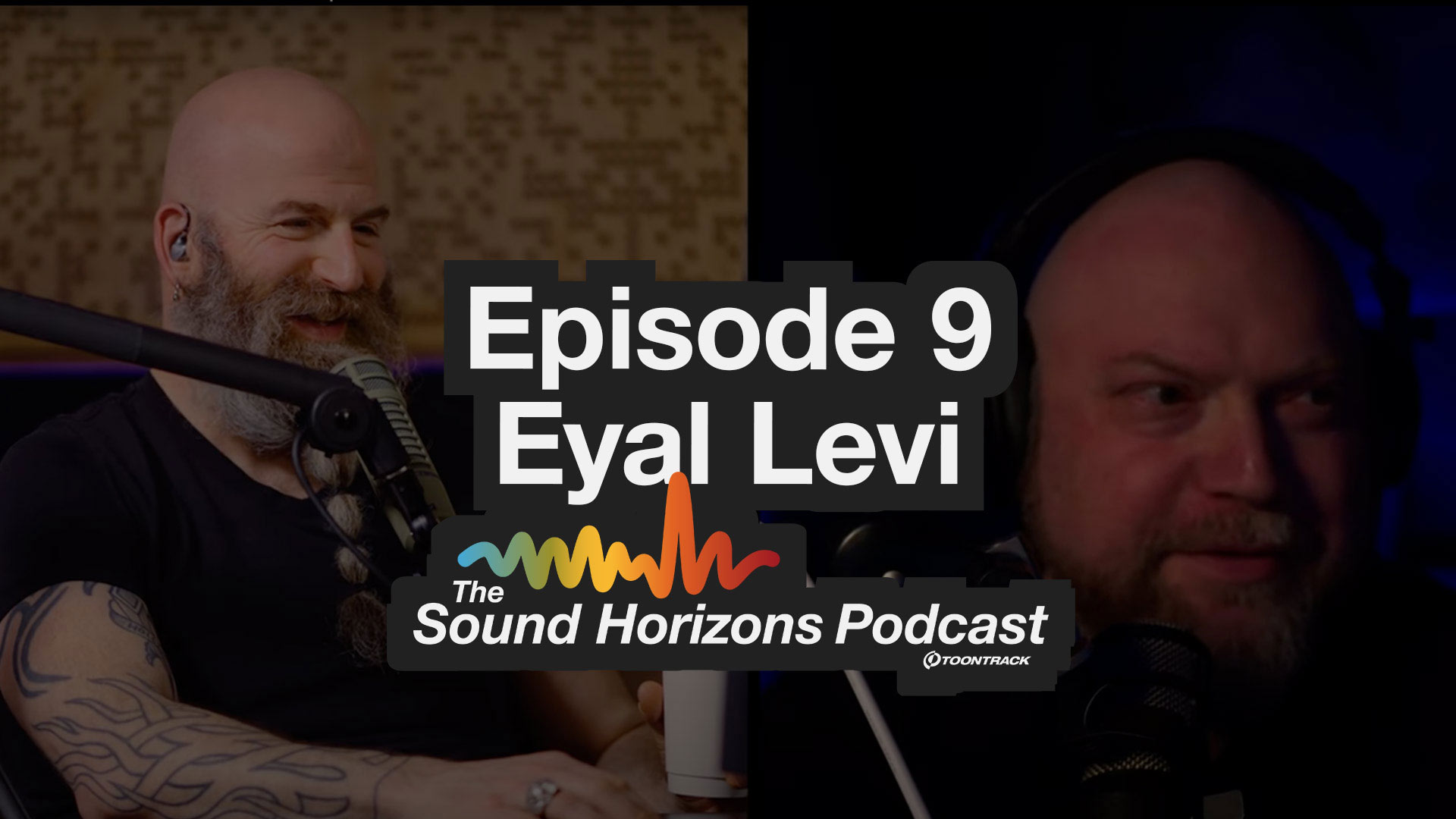 Episode 9 feat. Eyal Levi!