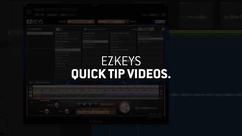 EZKEYS – QUICK TIP VIDEOS.