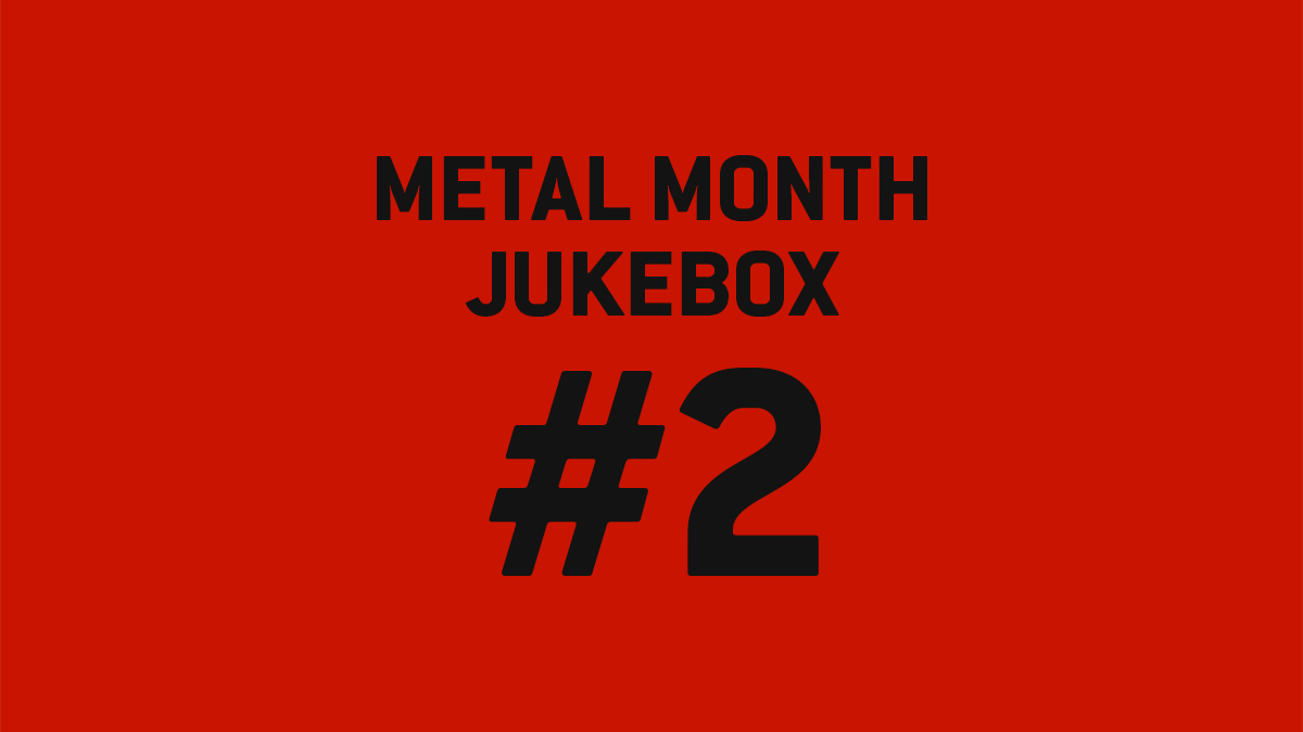 METAL MONTH JUKEBOX #2.