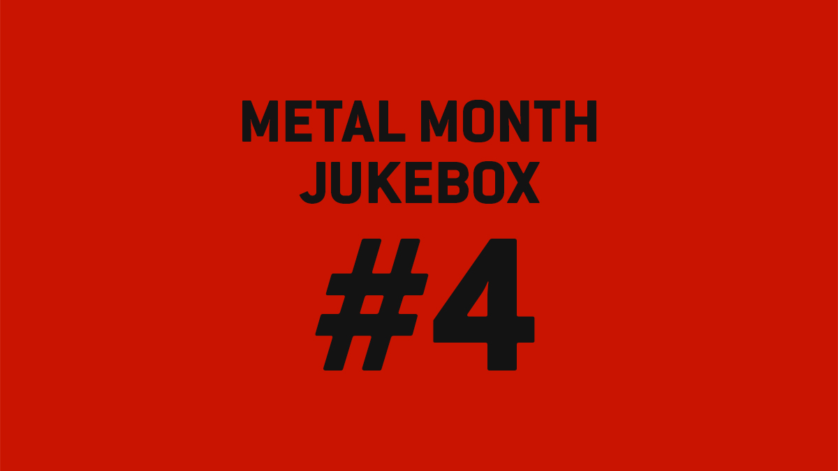 METAL MONTH JUKEBOX #4.