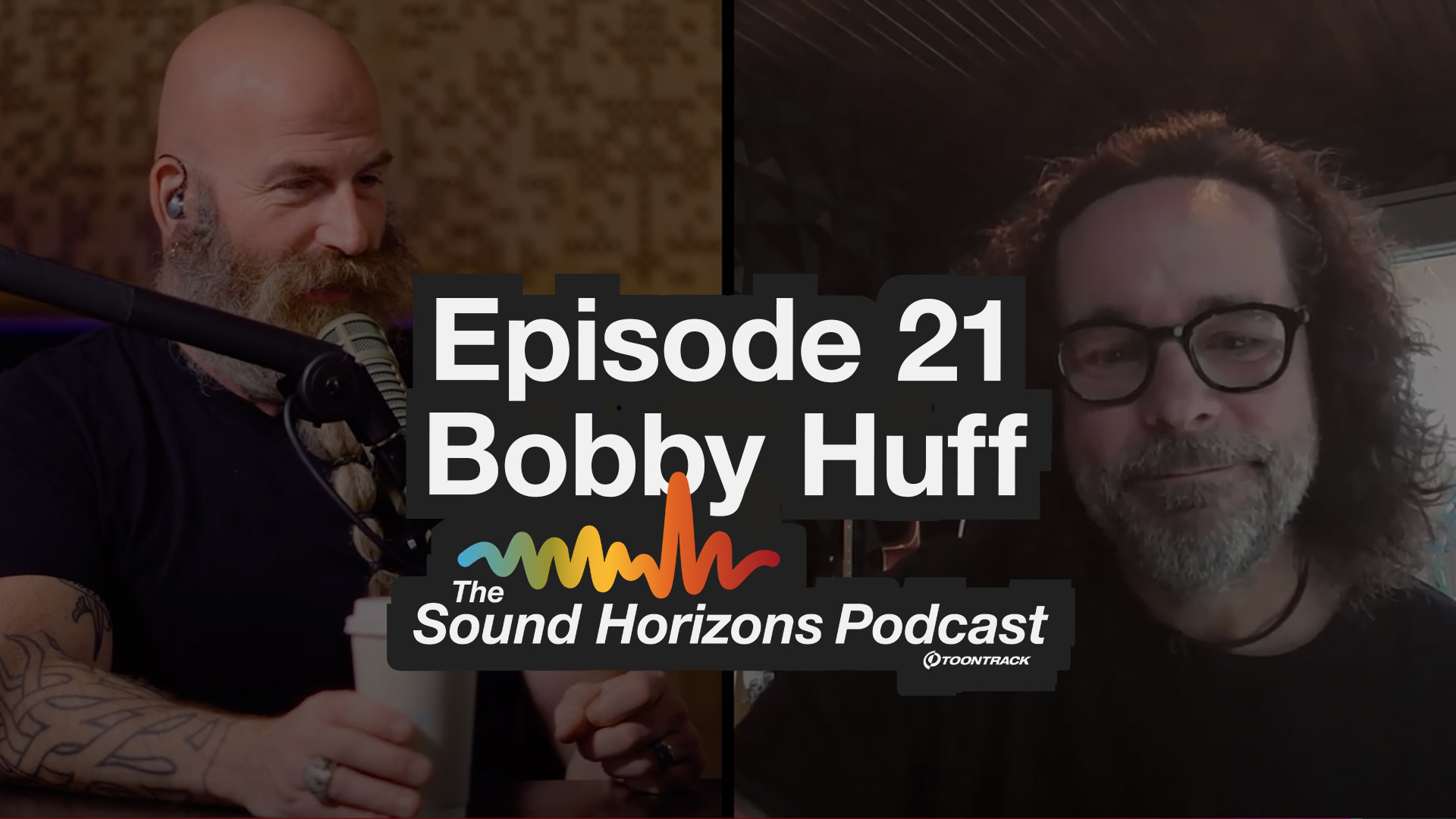 SOUND HORIZONS PODCAST EP. 21 FEAT. BOBBY HUFF.